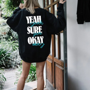 Yeah Sure Okay Statement Oversized Unisex Shirt, Trendy Shirts