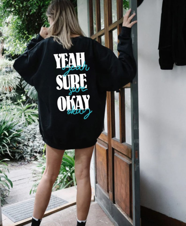 Yeah Sure Okay Statement Oversized Unisex Shirt, Trendy Shirts