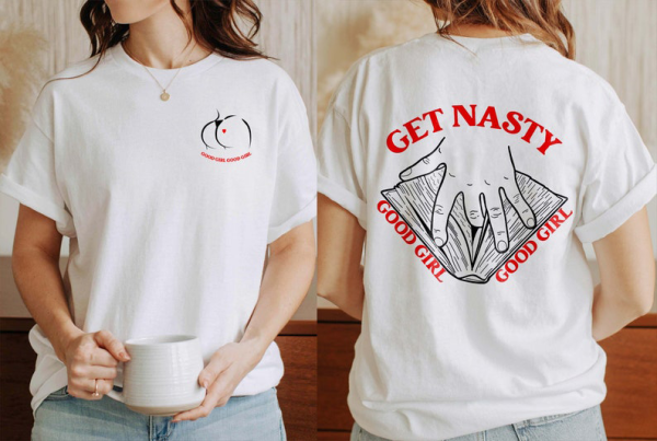 Get Nasty Good Girl Russ 2 Side Shirt, Good Girl Shirt, SMUT Sweatshirt, Booktok Tee Sweatshirt Hoodies