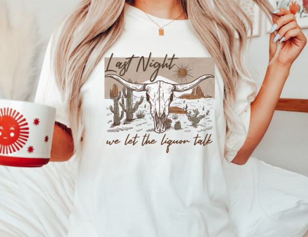 Last Night Shirt, Country Shirt, Cowboy Shirt, Country Music Shirt, Unisex Garment-Dyed T-shirt