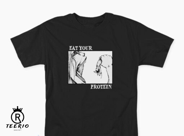 Eat Your Protein Shirt