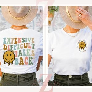 Expensive Difficult And Talks Back T-Shirt, Difficult Personality Shirt, Talking Back Tee, Sassy T-Shirt, Attitude Shirt, Sarcastic tShirt