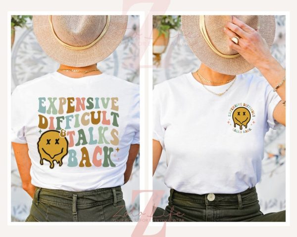 Expensive Difficult And Talks Back T-Shirt, Difficult Personality Shirt, Talking Back Tee, Sassy T-Shirt, Attitude Shirt, Sarcastic tShirt