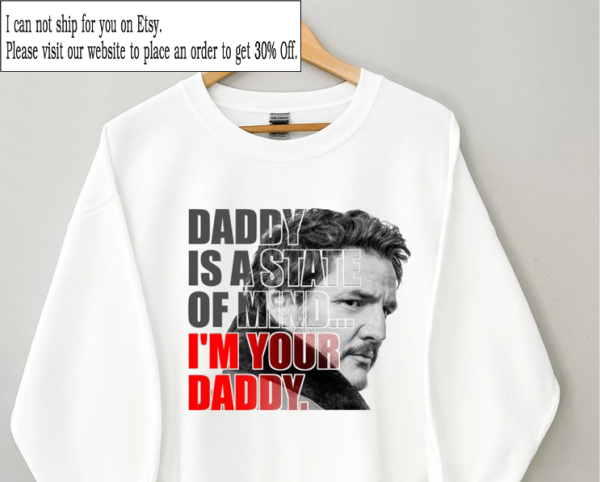 Daddy state of mind Pedro Pascal Shirt, Pedro Pascal Sweatshirts 90s, Father days gift, Pedro Pascal Fan Gifts, 90s Vintage Graphic Tees