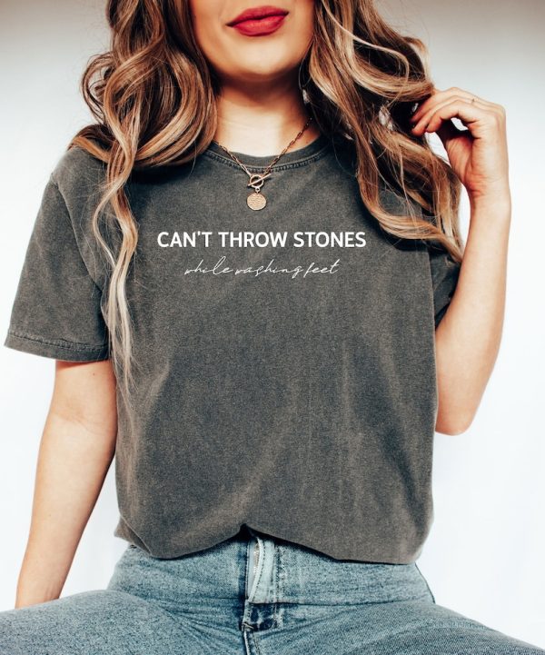 Comfort Colors® Can’t Throw Stones While Washing Feet Shirt