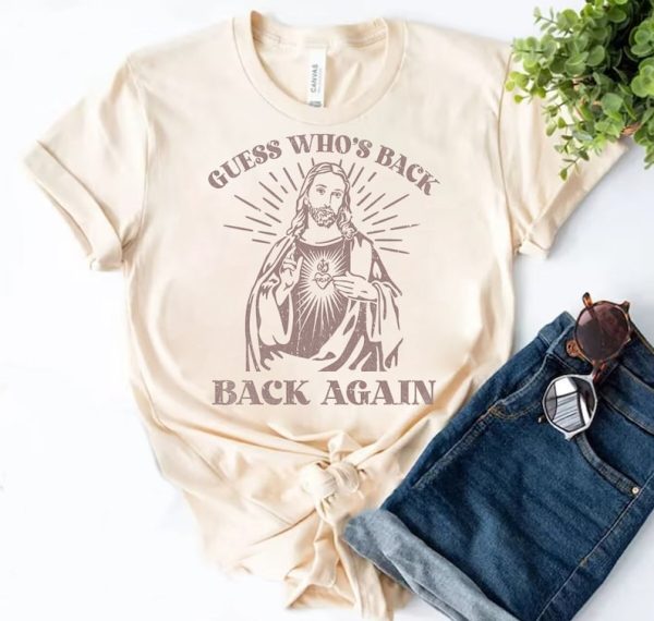 Guess Who’s Back Again Shirt, Funny Easter Jesus Shirt, Jesus Lover Shirt, Retro Christian Faith Jesus T-Shirt, Jesus movement shirt