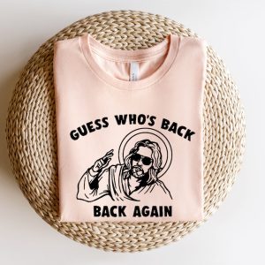 Funny Easter Jesus Shirt, Guess Who’s Back Again Shirt, Easter Shirt, Christian Apparel, Church Sweatshirt, Jesus Shirt