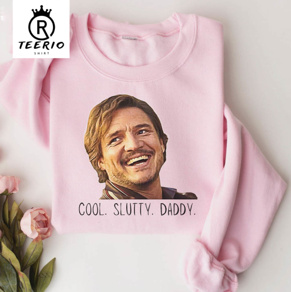 Cool Slutty Daddy Pedro Pascal Shirt