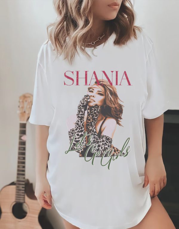 Shania Twain Let’s Go Girls Unisex T-shirt, Shania Twain Vintage Style Sweatshirt, Shania Twain Music Shirt, Gift For Her