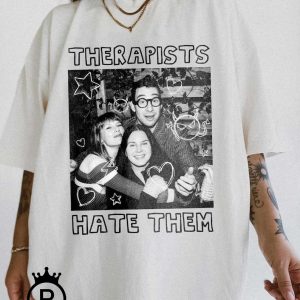 Therapists Hate Them T-Shirt Taylor Swiftie Phoebe Bridgers Gracie Abrams Funny Merch Eras Tour Mental Health LGBT Gay Human Rights Feminist (Copy)