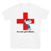 American Red Cross Snoopy Give Blood Shirt ,Snoopy Donate Blood shirt , Be Cool Give Blood Shirt Gift, blood drive snoopy shirt