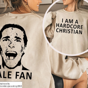 I Am A Hardcore Christian Shirt, Christian Bale Fan T-shirt, American Psycho Unisex Tee, Crewneck Sweatshirt, Hoodie, Gift For Her