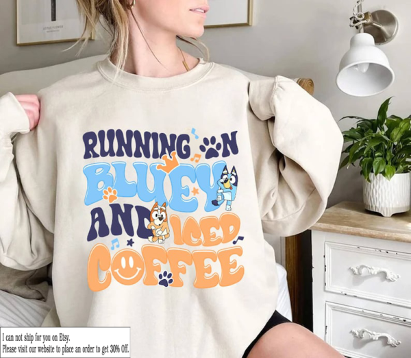 Running On Bluey And Iced Coffee Shirt, Bluey Mom Shirt, Bluey And Bingo Sweatshirt, Bluey Shirt, Bluey Bingo Shirt, Bluey T-Shirt