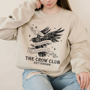 The Crow Club Sweatshirt, Ketterdam Crow Club Hoodie, No Mourners, No Funerals, Bookish Shirt, Book Lover Gift , 6 Of Crows Shirt