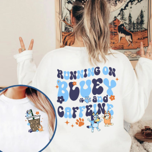 Running On Bluey And Caffeine Sweatshirt, Rachel And Iced Coffee Sweatshirt, Running On Bluey And Caffeine