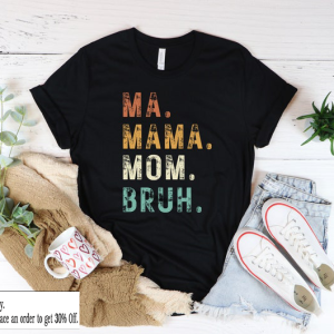 Mother’s Day Shirt, Ma Mama Mom Bruh Shirt, Mom Life Shirt, Mother’s Day Gift, Retro Vintage Mama Shirt, Funny Mother Shirt