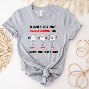 Thanks For Not Swallowing Us Happy Mother’s Day Shirt, Personalized Shirt For Mom, Gift For Mother’s Day, Funny Shirt, Personalized Gift Shirt