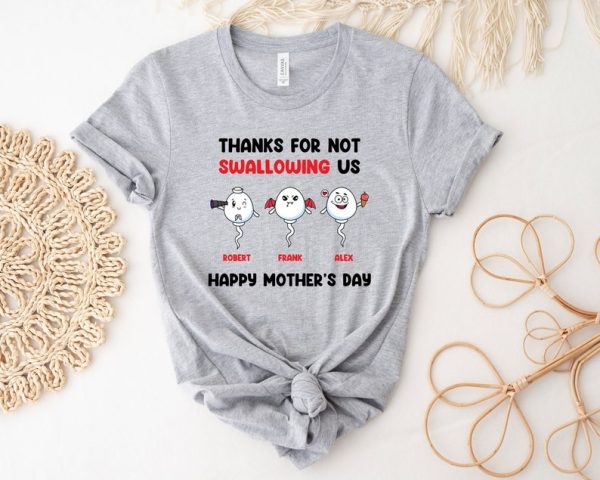 Thanks For Not Swallowing Us Happy Mother’s Day Shirt, Personalized Shirt For Mom, Gift For Mother’s Day, Funny Shirt, Personalized Gift Shirt