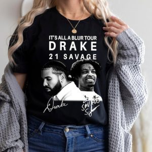 It’s All A Blur Tour 2023 Shirt,Drake 21 Savage Shirt,Hip Hop Shirt,Drake Merch Tee,Rapper Outfit,Team Drizzy Tee,Rap Tee,Drake Concer Shirt