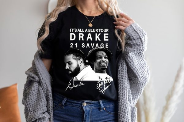 It’s All A Blur Tour 2023 Shirt,Drake 21 Savage Shirt,Hip Hop Shirt,Drake Merch Tee,Rapper Outfit,Team Drizzy Tee,Rap Tee,Drake Concer Shirt