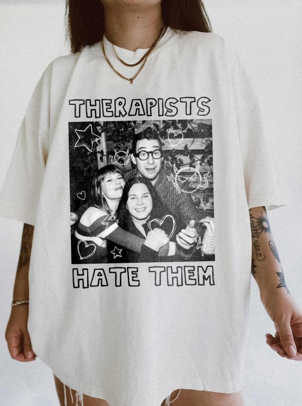 Therapists Hate Them T-Shirt Taylor Swiftie Lana Del Rey Funny Merch Eras Tour Mental Health LGBT Gay Human Rights Feminist Honeymoon Hoodie