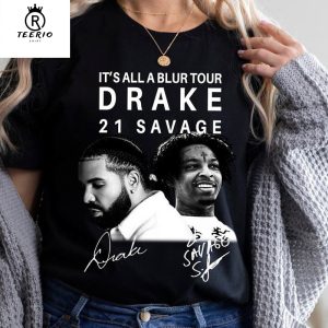 It’s All A Blur Tour 2023 Shirt,Drake 21 Savage Shirt,Hip Hop Shirt,Drake Merch Tee,Rapper Outfit,Team Drizzy Tee,Rap Tee,Drake Concer Shirt