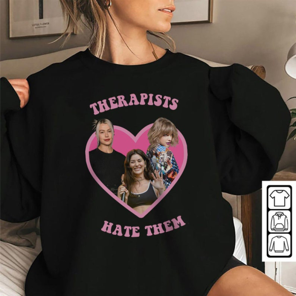 Phoebe Swifties Music Shirt, Therapists Hate Them Sweatshirt, Gracie Hoodie, Abrams Tee