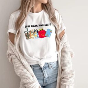 Busy Doing Mom Stuff Shirt, Bluey Mother’s Gay Shirt, Bluey Mom Shirt, Bluey Mama Life Shirt, Cute Mom Tee