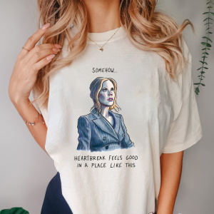 Nicole Kidman AMC Shirt, Somehow Heartbreak Feels Good in a Place Like This Unisex Shirt