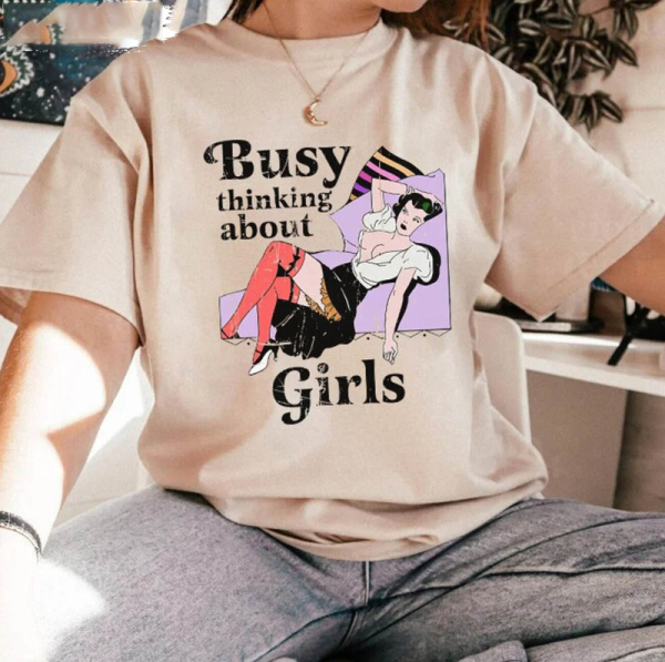 Busy thinking about girls | lesbian shirt | funny lesbian shirt | lesbian pride shirt | lgbtq pride shirt | bisexual shirt | queer shirt |