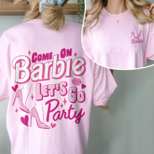 Barbie Shirt, Barbie Doll Shirt, Come On Let’s Go Party Shirt, Doll Baby Shirt, Party Girls Shirt, Bachelorette Party