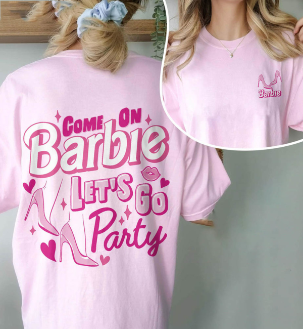 Barbie Shirt, Barbie Doll Shirt, Come On Let’s Go Party Shirt, Doll Baby Shirt, Party Girls Shirt, Bachelorette Party