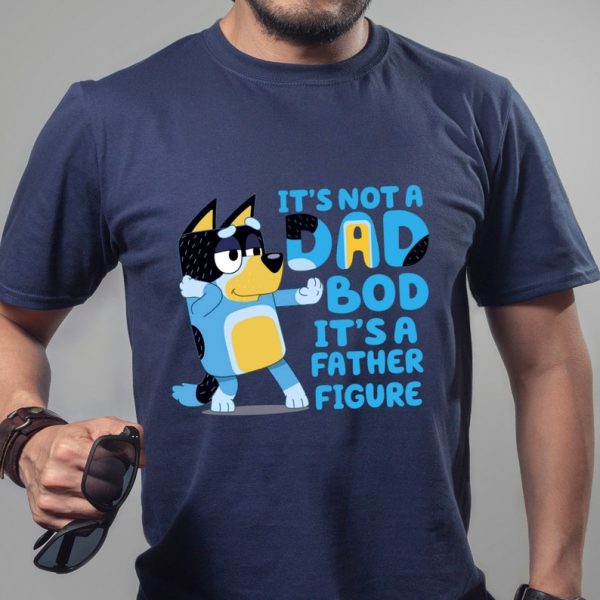 Bluey Dad T-shirt, It’s Not A Dad Bod It’s A Father Figure Shirt, Funny Dad Shirt, Bandit Heeler Shirt, Dad Gift tee, Blueys Dog Cartoon tee