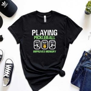 Funny Playing Pickleball Shirt | Pickleballer Shirt | Playing Pickleball Improves Memory Shirt | Pickleball Team Sport Tee