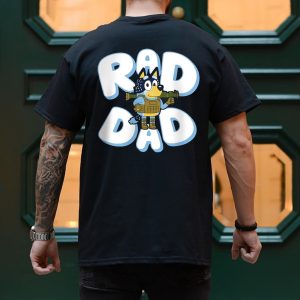 Father day Bluey Rad Dad T Shirt, Bluey and Bandit T Shirt, Birthday Gift, Bandit Shirt, Bluey Dad Shirt, Bluey Rad Dad Shirt, Bluey Family