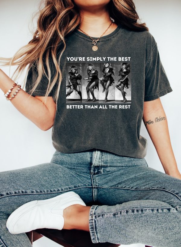 Tina Turner Shirt – You’re Simpy The Best Shirt – Rock N Roll Shirt – Rock Music Fans Shirt