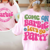 Retro Come On BARBIE Let’s Go Party Shirt, Barbie Shirt, Vintage Doll Shirt, Party Girls Shirt, Bachelorette Party Shirt