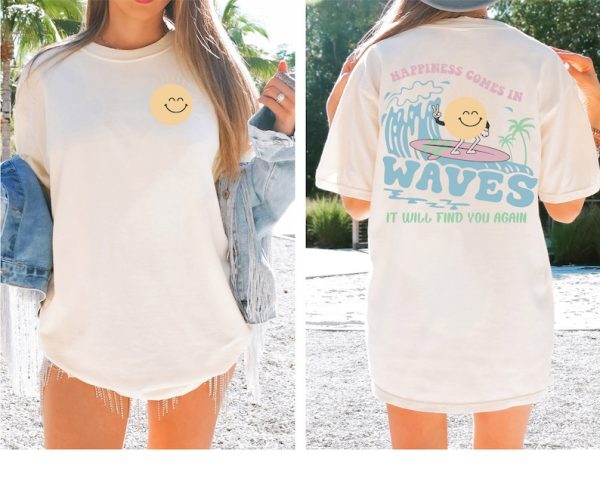 Happiness Comes In Waves Tees, Trendy Shirts for Women, Vsco Shirt, Aesthetic Shirt, Summer Vibes Shirt,Tumblr Shirt