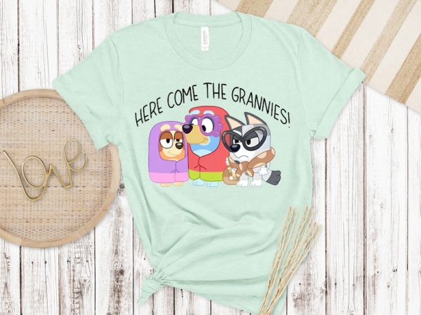 Bluey Here Come GRANNIES T-Shirt, Rad Like Mom Shirt, Mothers Day Shirt, Gift For, Bluey Family, Family Matching Tee, Mom Life Shirt