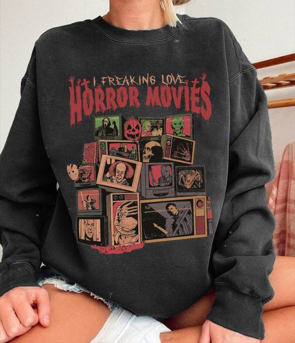 Horror Movies Shirt | I Freaking Love Horror Movies Halloween | Horror Characters | Halloween Sweatshirt | Halloween Costume