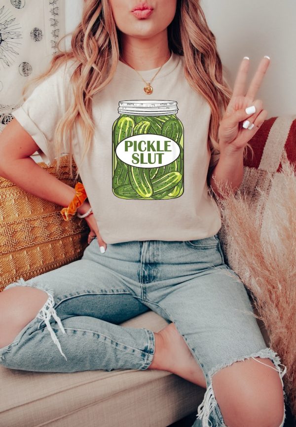 Pickle Slut Shirt, Canned Pickle Slut Shirt, Pickle Slut Sweatshirt, Pickle Gift, Funny Humor Pickle Shirt, Trendy Unisex Pickle Tee