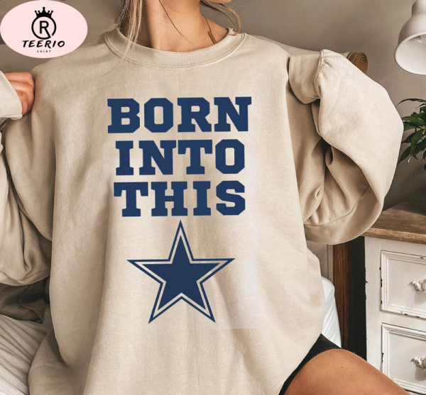 Born Into Dallas Cowboys Shirt For Him, Dallas Cowboys Tee Tops Long Sleeve, Mens Womens Game Day Tailgaiting Tee