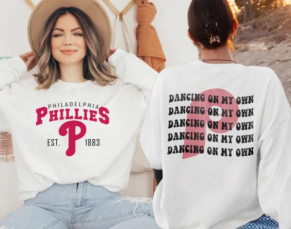 Dancing On My Own Phillies Sweatshirt, Gifts for Phillies Fans, For Unisex, 2-sided Shirt