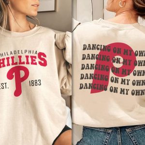 Dancing On My Own Phillies Sweatshirt, Gifts for Phillies Fans, For Unisex, 2-sided Shirt