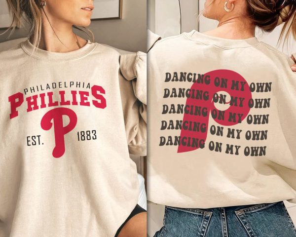 Dancing On My Own Phillies Sweatshirt, Gifts for Phillies Fans, For Unisex, 2-sided Shirt