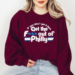 Get the F*** out of Philly shirt, Sweatshirt, Hoodie, Philadelphia baseball shirt, Get the f out of Philly shirt, Trending Shirt