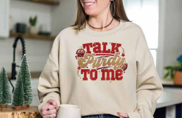 Talk Purdy To Me Shirt, Purdy Sweatshirt, San Francisco Football Shirt, San Francisco Fan Gift, SF Football Tee, In My Purdy Era Hoodie