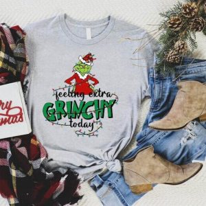 Feeling Extra Grinchy Today Shirt,Grinch Christmas Shirt,Funny Grinch Shirt,Christmas Tee Shirt,Xmas Shirt,Family Shirt,Grinch Shirt Women