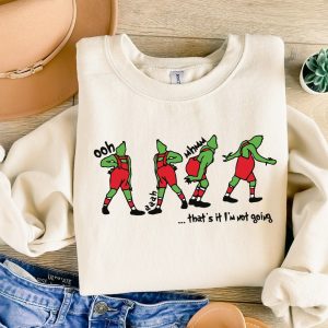 That’s It I’m Not Going Sweatshirt, Funny Greenchmas Crewneck, Grinch Christmas sweater, Green Goblin Grinch Shirt, Grinch sweatshirt