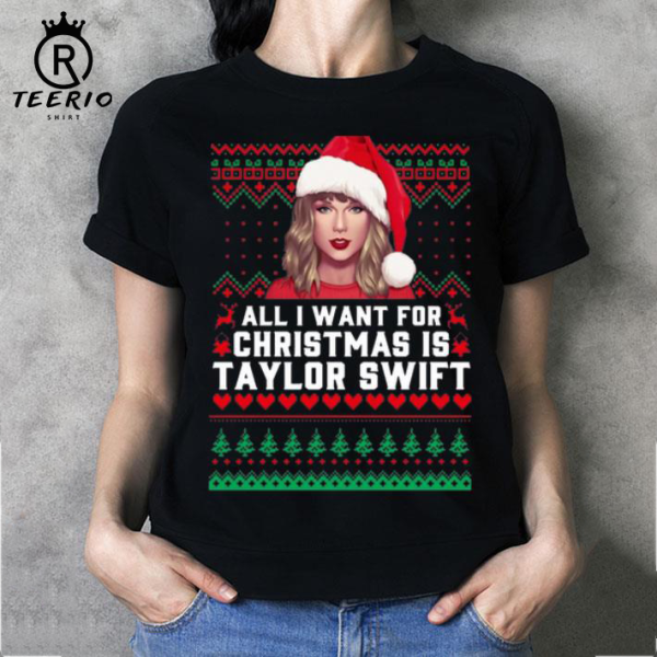 All I Want for Christmas Is Taylor Swift shirt, Taylor Swifty Shirt,Fan Gift, Xmas Tee Swiftie, Taylor Swift shirt Christmas Tree Farm Shirt